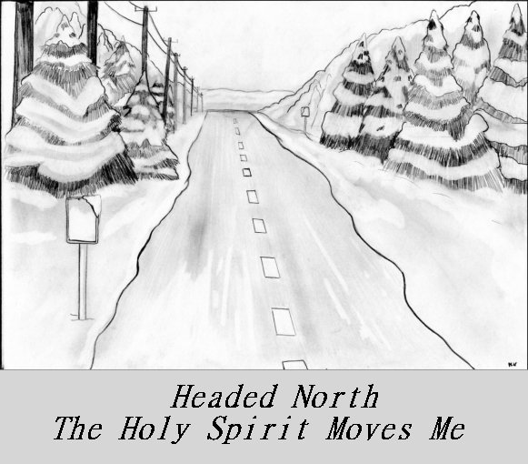 To demonstrate the leading of the Holy Spirit as God sends me North to Minnesota